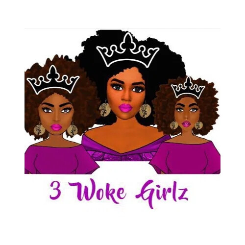 3 Woke Girlz