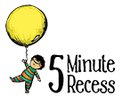 5 Minute Recess