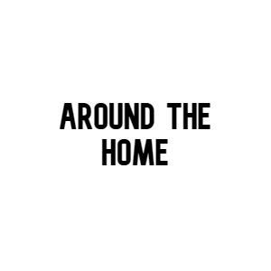 Around The Home
