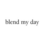 Blend My Day