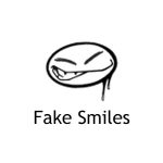 Fake Smiles