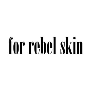 For Rebel Skin