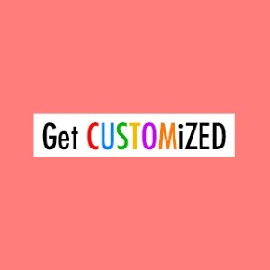Get Customized