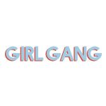 Girl Gang The Label