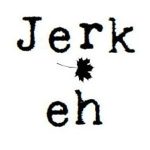 Jerk-eh