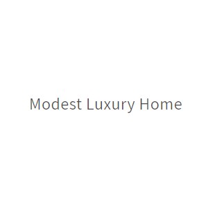 Modest Luxury Home