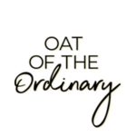 Oat Of The Ordinary