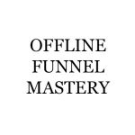 Offline Funnel Mastery