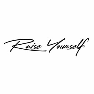 Raise Yourself