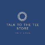 Talk To The Tee