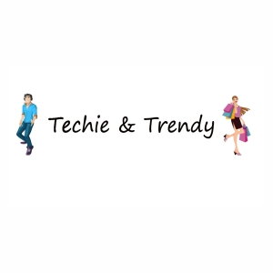 Techie & Trendy