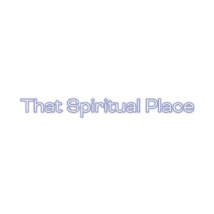 That Spiritual Place