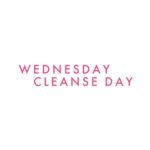 Wednesday Cleanse Day